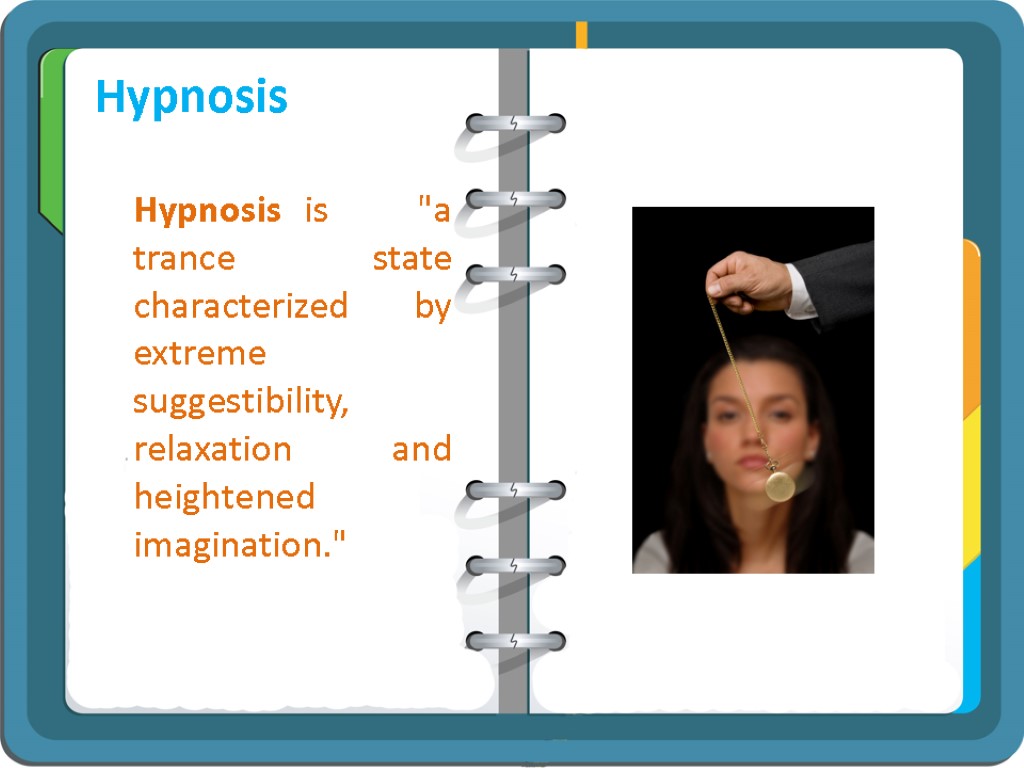 Hypnosis Hypnosis is 